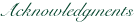 Acknowledgments